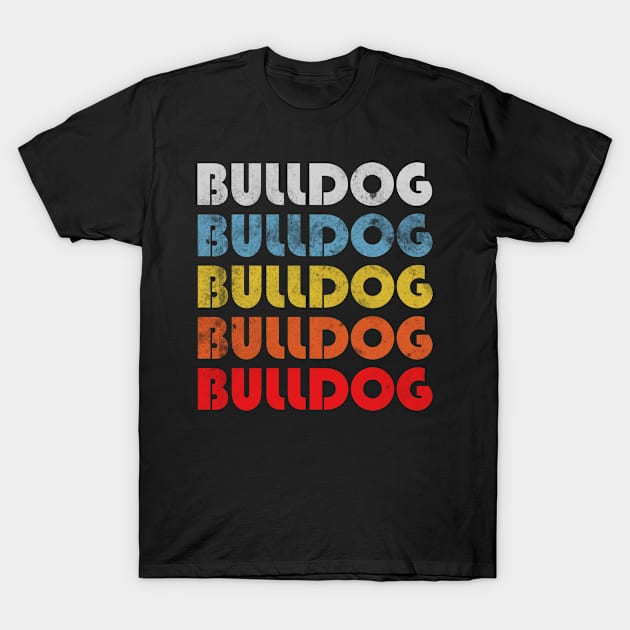 Bulldog dog mom. Perfect present for mother dad friend him or her T-Shirt by SerenityByAlex